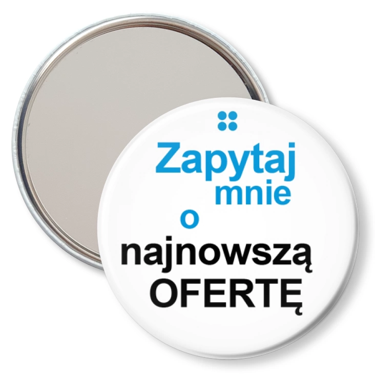 przypinka lusterko Zapytaj mnie o....