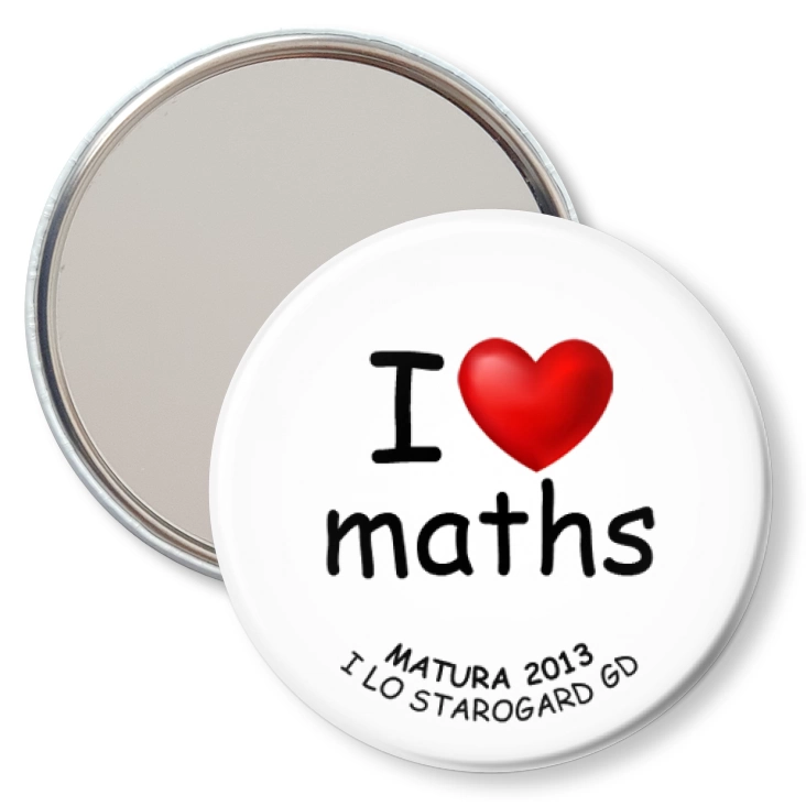 przypinka lusterko I love maths - Matura 2013