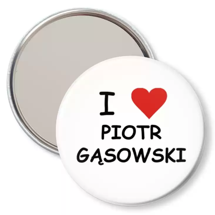 przypinka lusterko I love Piotr Gąsowski