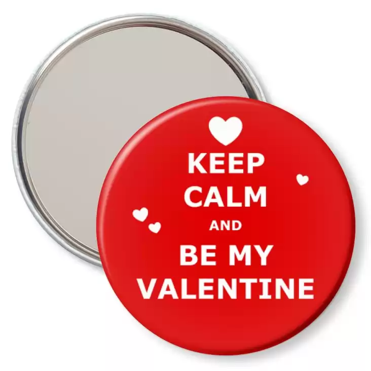 przypinka lusterko Keep calm and be my Valentine