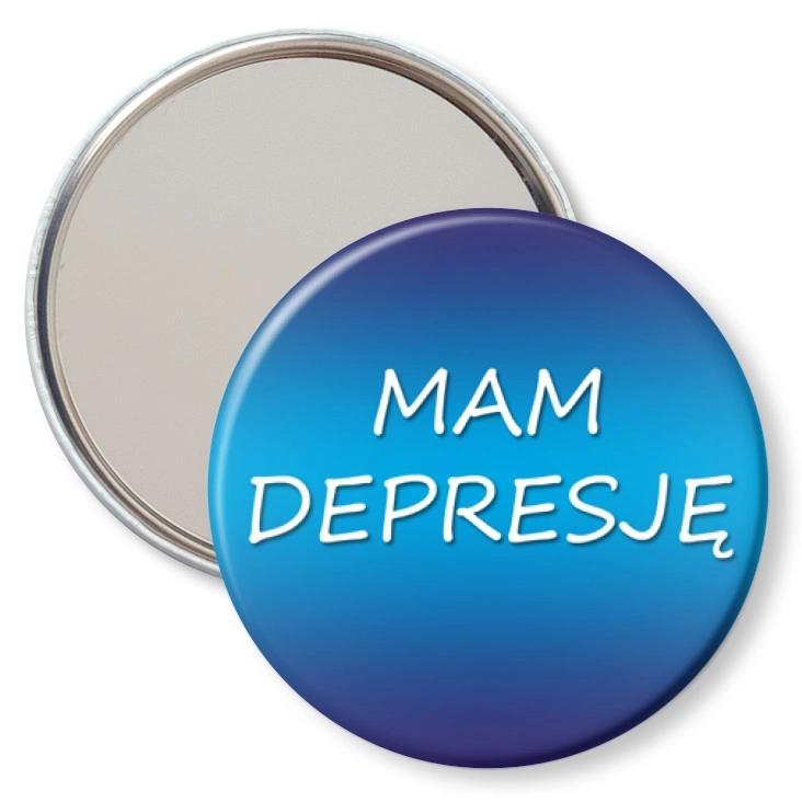 przypinka lusterko Mam depresję