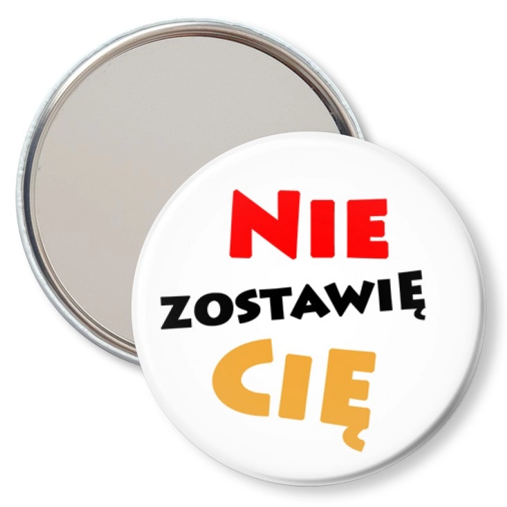 przypinka lusterko Nie zostawię Cię