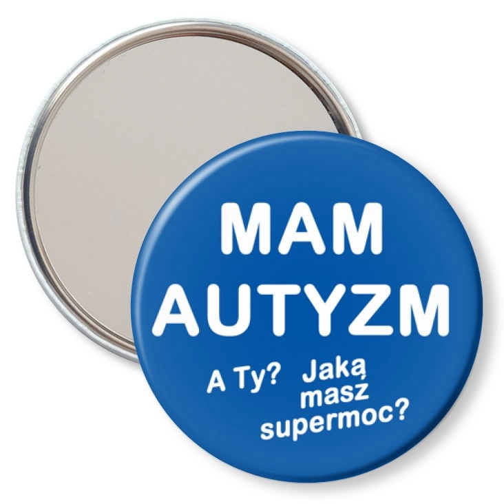 przypinka lusterko Mam autyzm. A Ty jaką masz supermoc?