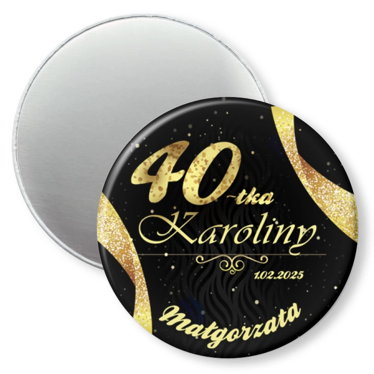 przypinka magnes 40 urodziny Karoliny
