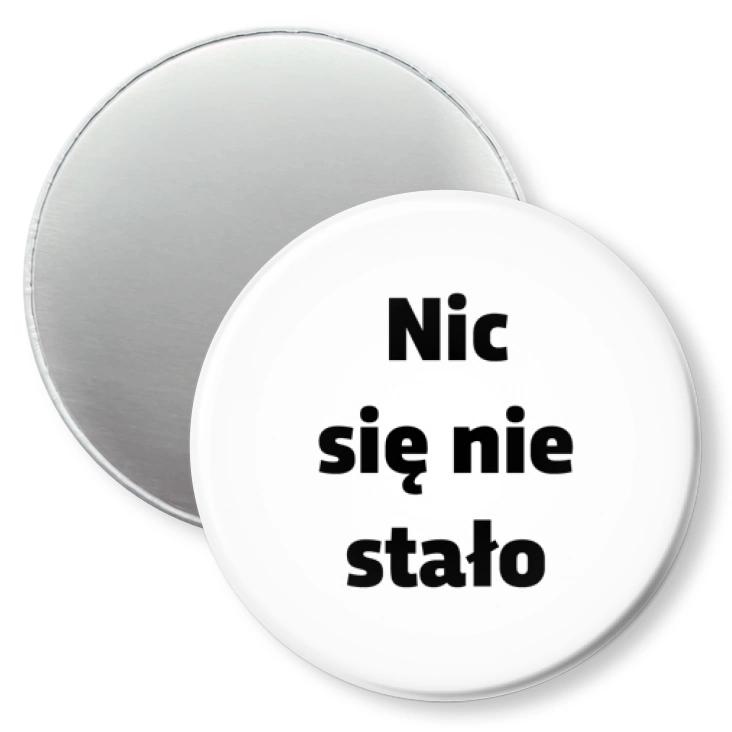 przypinka magnes Nic się nie stało