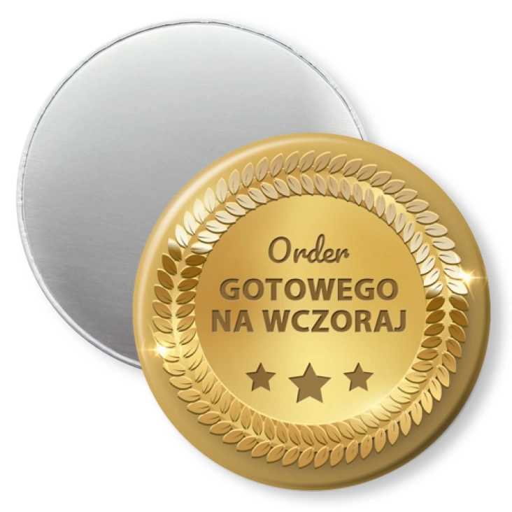 przypinka magnes Order gotowego na wczoraj