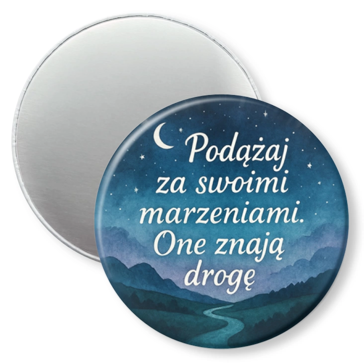 przypinka magnes Podążaj za marzeniami