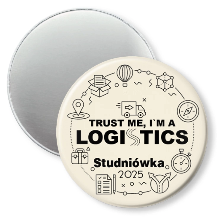 przypinka magnes Studniówka beżowa trust me I am Logistic