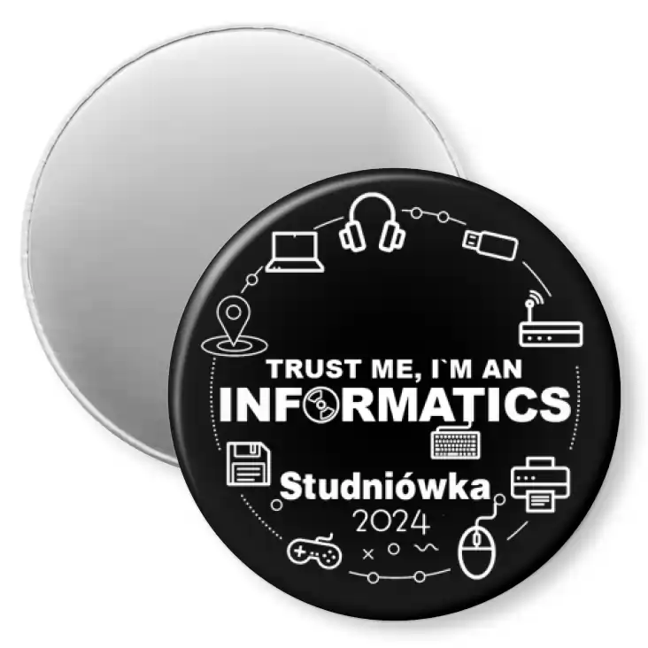 przypinka magnes Studniówka trust me I am informatics