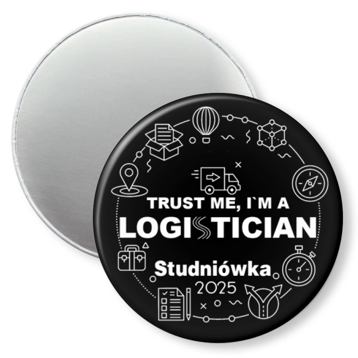 przypinka magnes Studniówka czarna trust me I am Logistician