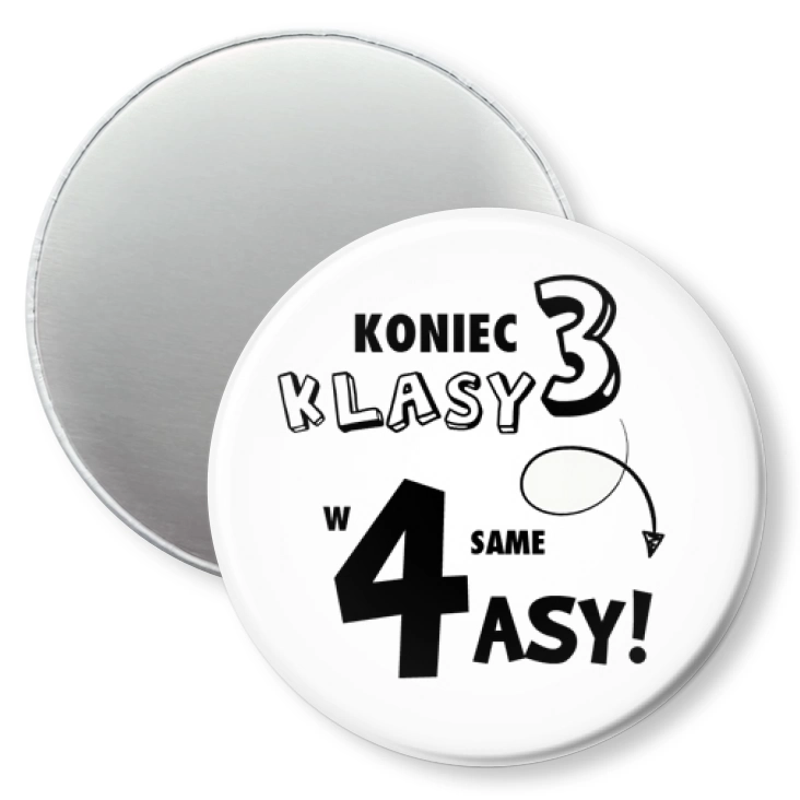 przypinka magnes Koniec 3 klasy w 4 same asy