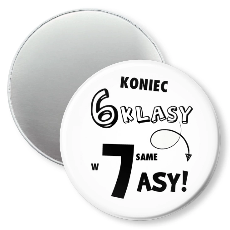 przypinka magnes Koniec 6 klasy w 7 same asy