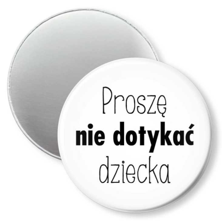 przypinka magnes Proszę nie dotykać dziecka