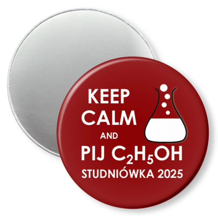 przypinka magnes Studniówka keep calm and pij C2H5OH