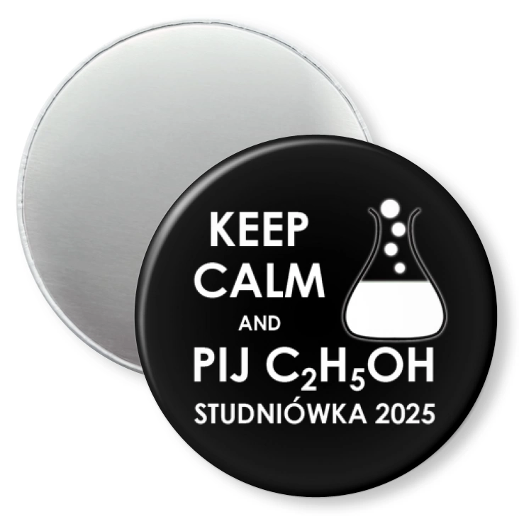 przypinka magnes Studniówka keep calm and pij C2H5OH czarna