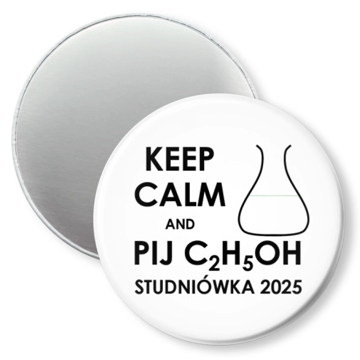 przypinka magnes Studniówka keep calm i pij C2H5OH biała