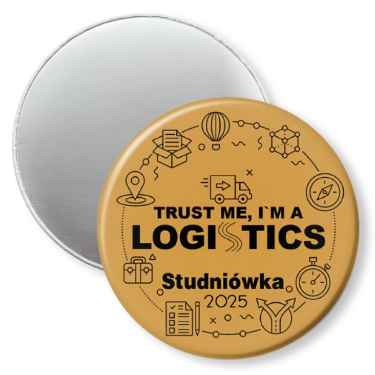 przypinka magnes Studniówka złota trust me I am Logistic