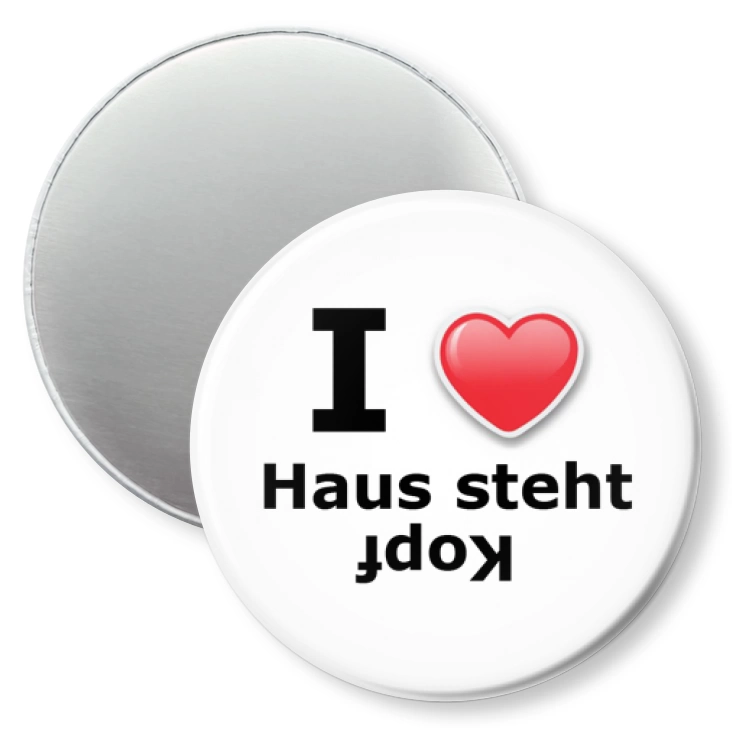 przypinka magnes I love Haus Steht Kopf