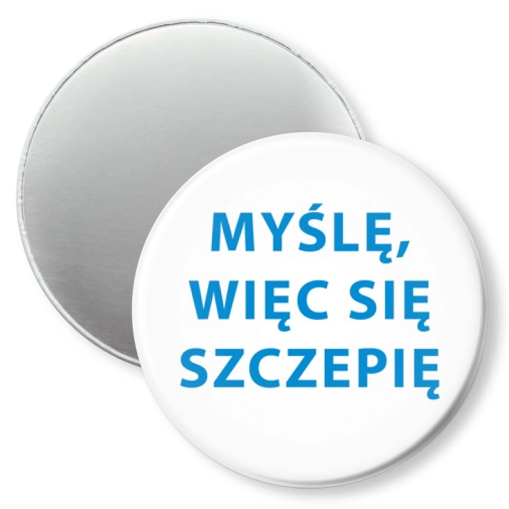 przypinka magnes Myślę, więc się szczepię