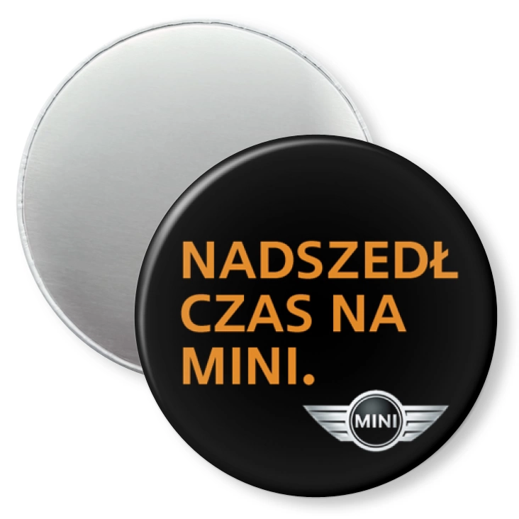 przypinka magnes Nadszedł czas na mini
