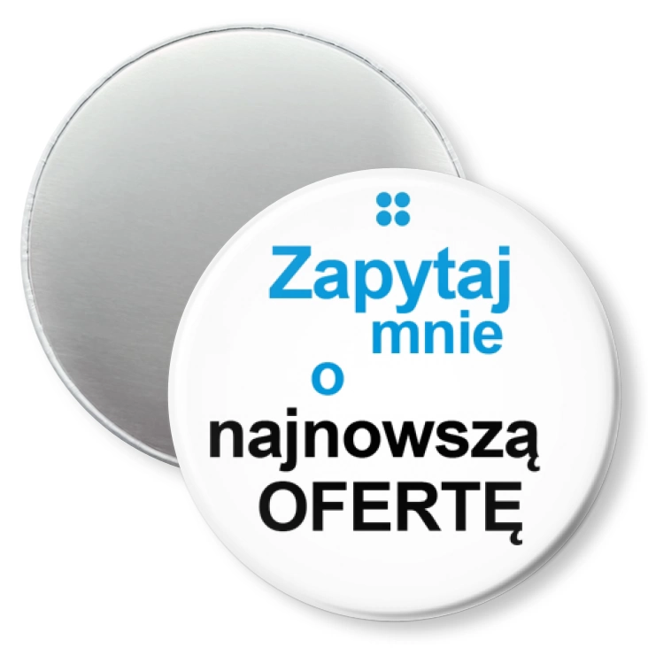 przypinka magnes Zapytaj mnie o....