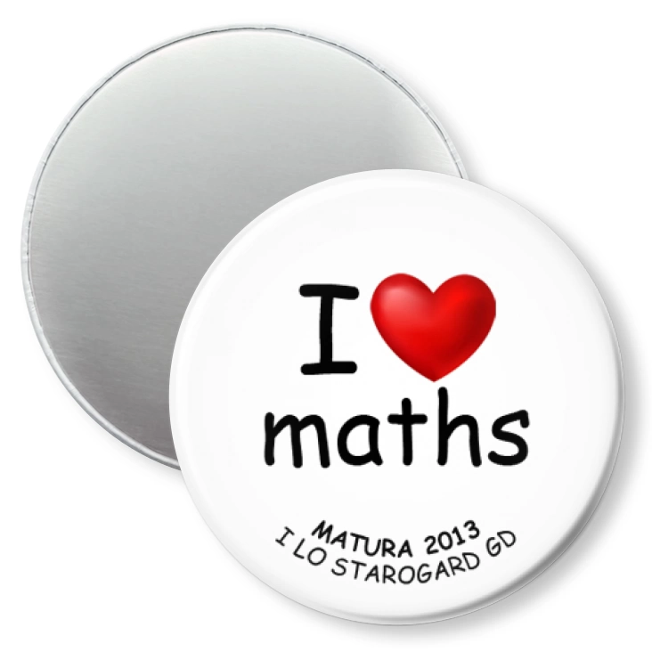 przypinka magnes I love maths - Matura 2013
