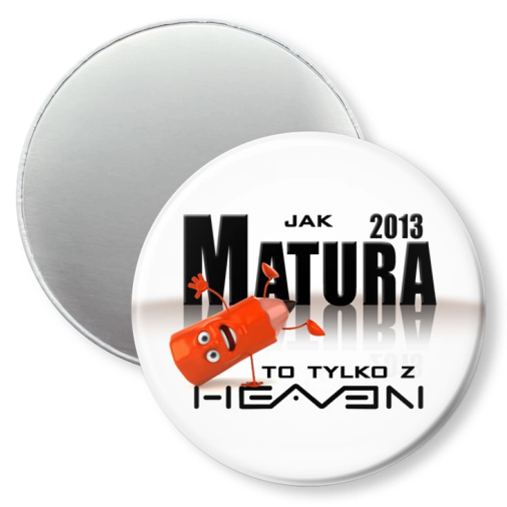 przypinka magnes Matura 2013 z Heaven