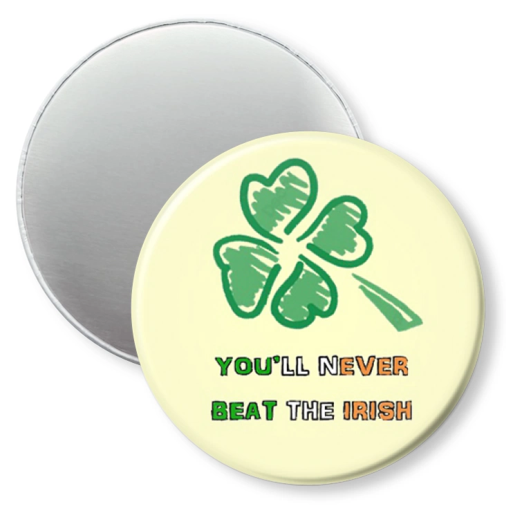 przypinka magnes You`ll never beat the Irish