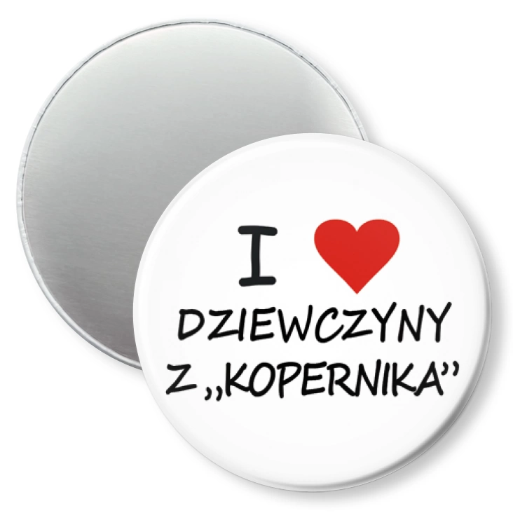 przypinka magnes I love dziewczyny z Kopernika