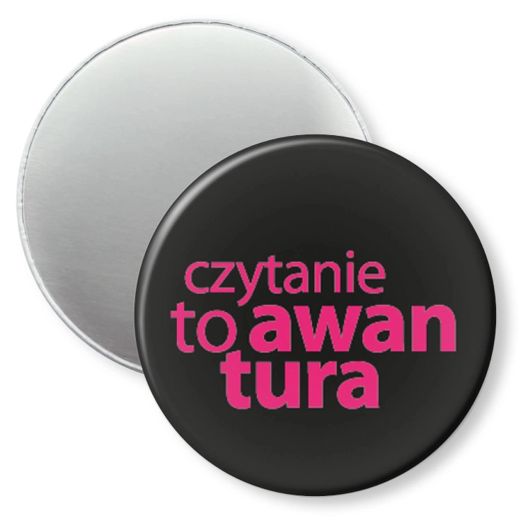 przypinka magnes Czytanie to awantura