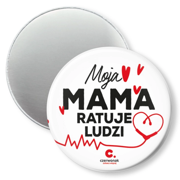 przypinka magnes Moja mama ratuje ludzi