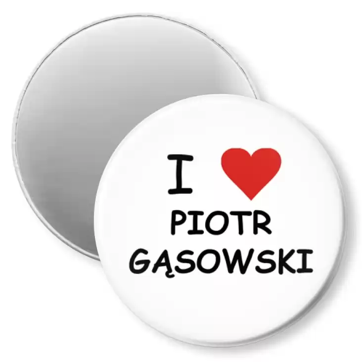 przypinka magnes I love Piotr Gąsowski