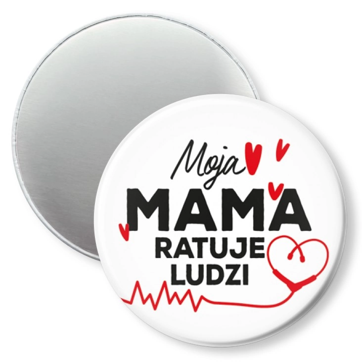 przypinka magnes Moja mama ratuje ludzi