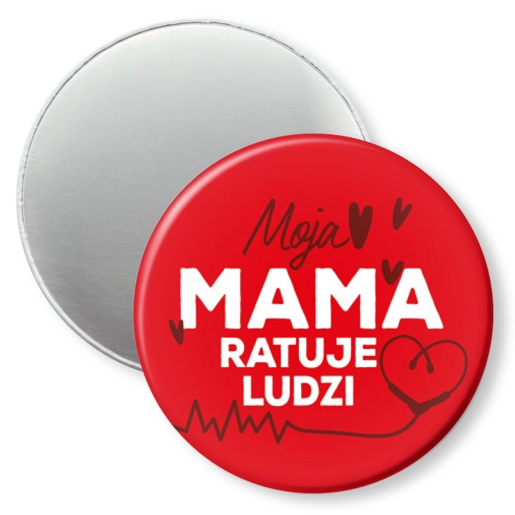 przypinka magnes Moja mama ratuje ludzi