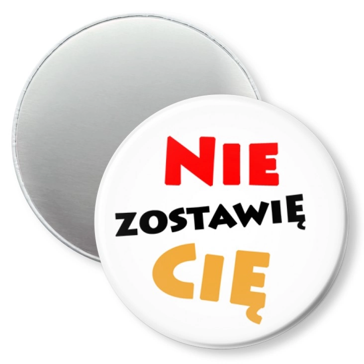 przypinka magnes Nie zostawię Cię