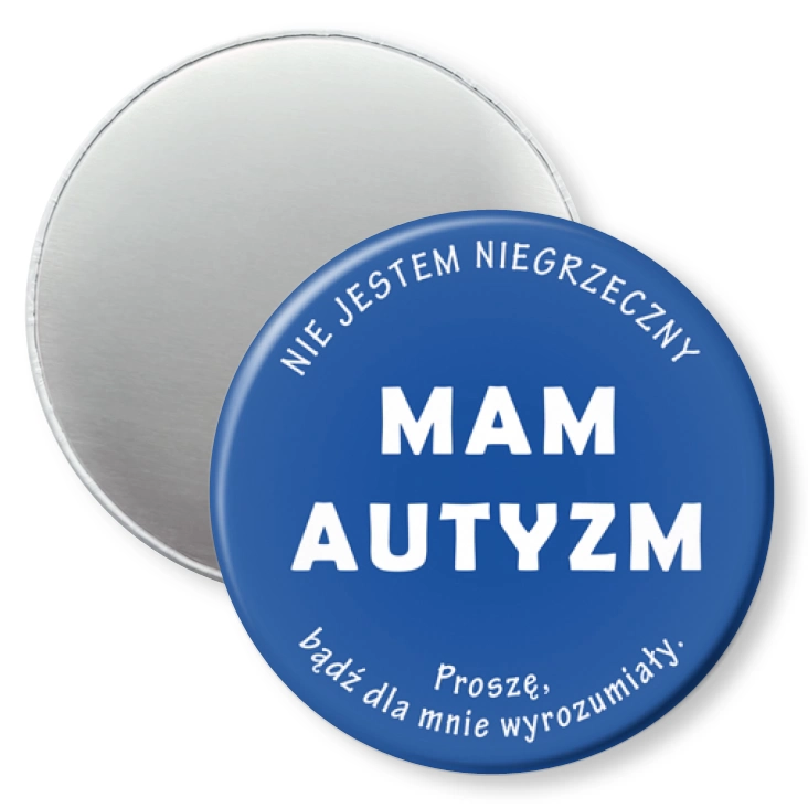 przypinka magnes Mam autyzm. Nie jestem nigrzeczny.