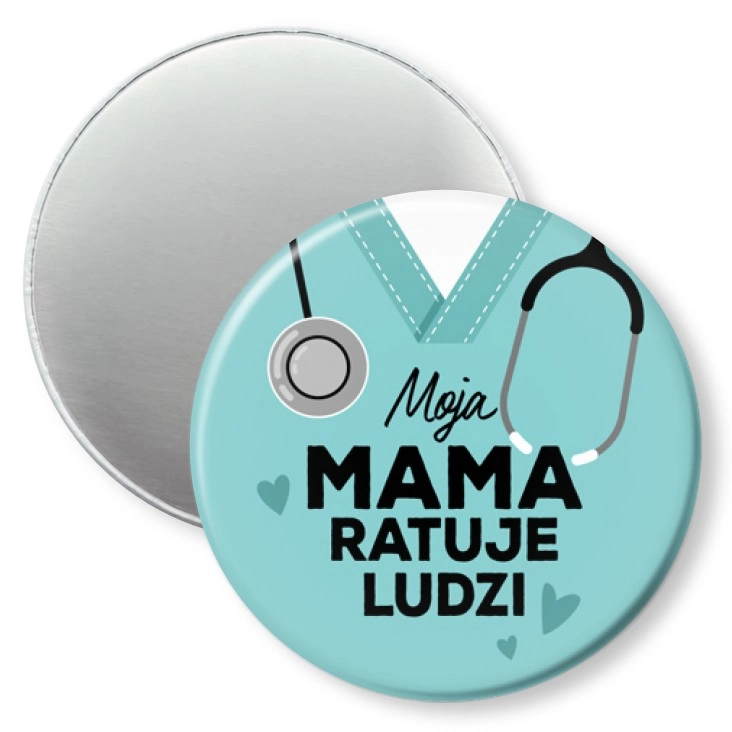 przypinka magnes Moja mama ratuje ludzi