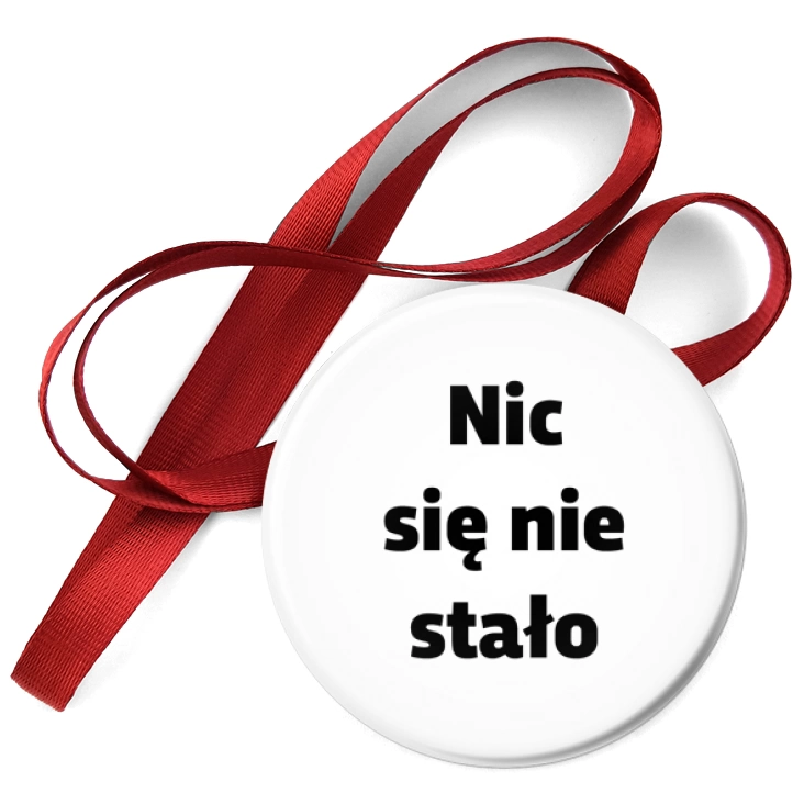 przypinka medal Nic się nie stało