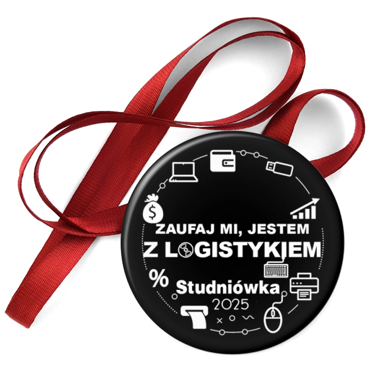 przypinka medal Studniówka czarna zaufaj mi jestem z Logistykiem