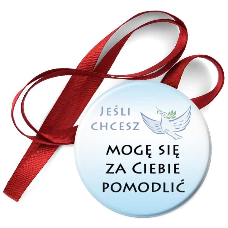 przypinka medal Jeśli chcesz mogę się za Ciebie pomodlić