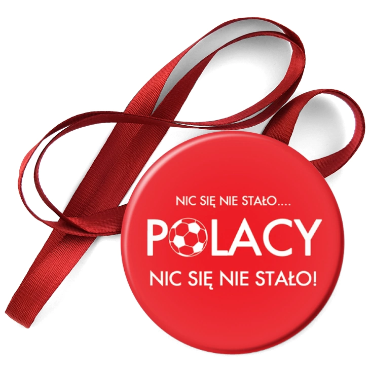 przypinka medal Polacy nic się się nie stało