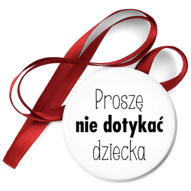 przypinka medal Proszę nie dotykać dziecka