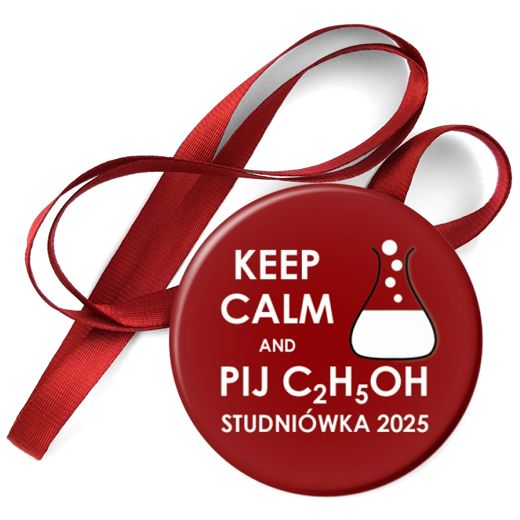 przypinka medal Studniówka keep calm and pij C2H5OH