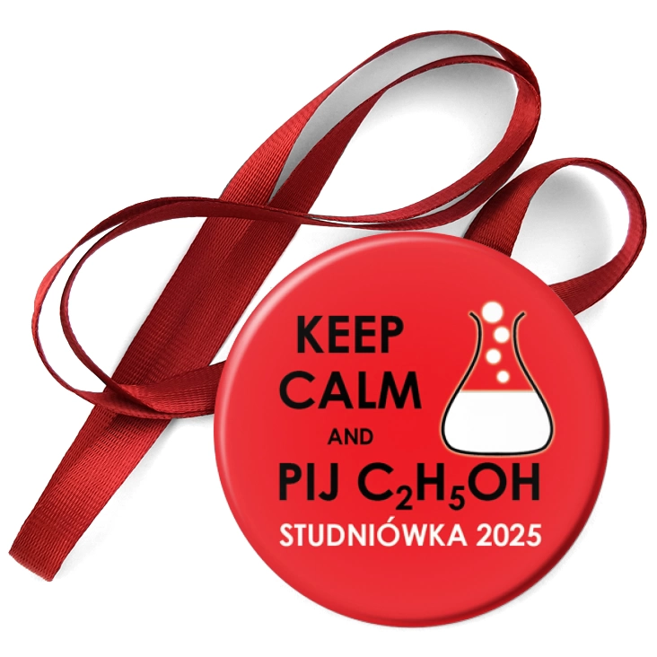 przypinka medal Studniówka keep calm i pij C2H5OH czerwona