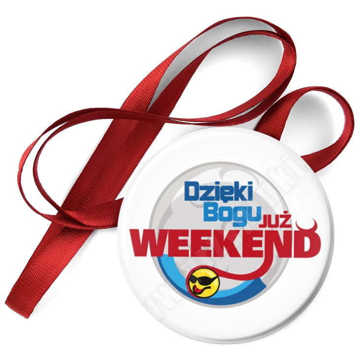 przypinka medal Dzięki Bogu już weekend