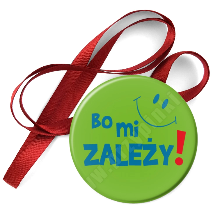 przypinka medal Bo mi zależy!