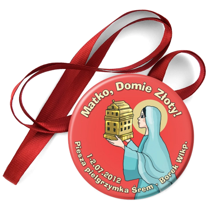 przypinka medal Matko, Domie Złoty!