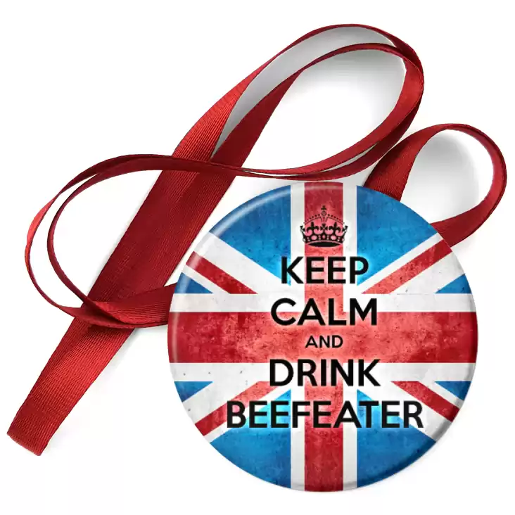 przypinka medal Keep Calm and Drink Beefeater