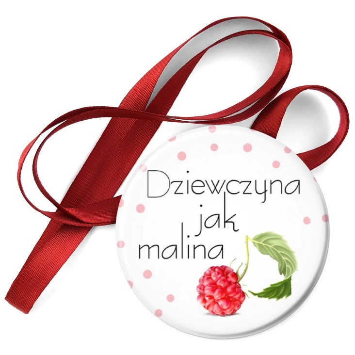 przypinka medal Dziewczyna jak malina