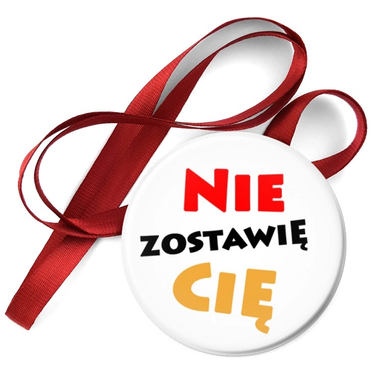 przypinka medal Nie zostawię Cię
